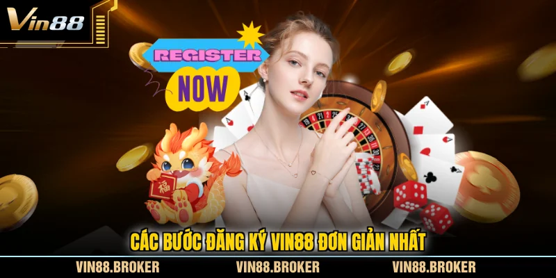 Các bước đăng ký VIN88 đơn giản nhất