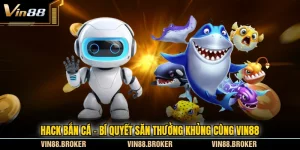 Hack Bắn Cá - Bí Quyết Săn Thưởng Khủng Cùng VIN88