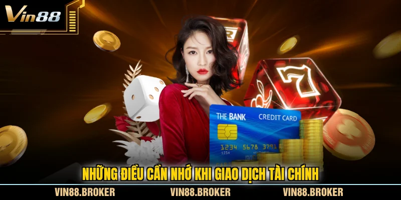Những điều cần nhớ khi giao dịch tài chính