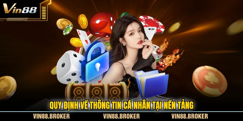 Quy định về thông tin cá nhân tại nền tảng