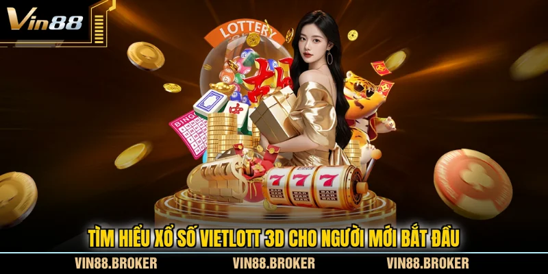 Tìm hiểu xổ số Vietlott 3D cho người mới bắt đầu